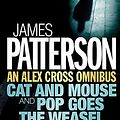 Cover Art for 9780755343454, Alex Cross Omnibus: " Cat and Mouse " AND " Pop Goes the Weasel " by James Patterson