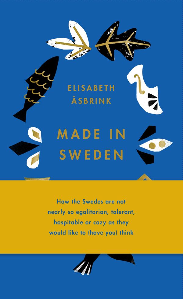 Cover Art for 9781947534841, Made in Sweden: 25 Ideas That Created a Country by Elisabeth Asbrink