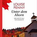 Cover Art for B08NFGDZBG, Unter dem Ahorn: Der achte Fall für Gamache (Ein Fall für Gamache 8) (German Edition) by Louise Penny