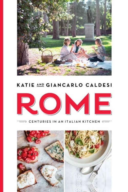 Cover Art for 9781784880040, Rome: Centuries in an Italian Kitchen by Katie Caldesi, Giancarlo Caldesi