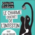 Cover Art for 9782330086183, Le charme discret de l'intestin : Tout sur un organe mal aimé by Giulia Enders