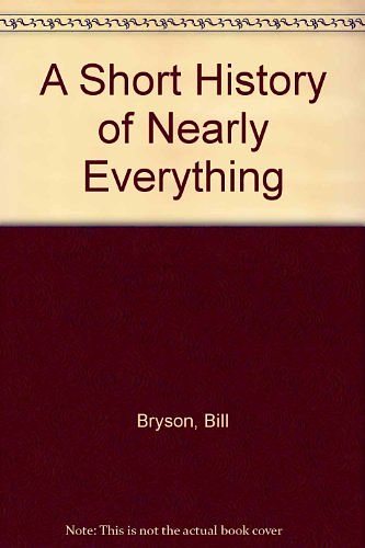 Cover Art for B009NF6MIM, A Short History of Nearly Everything by Bill Bryson