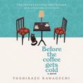 Cover Art for 9781799920915, Before the Coffee Gets Cold by Toshikazu Kawaguchi