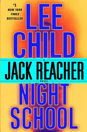 Cover Art for 9780804178808, Night SchoolA Jack Reacher Novel by Lee Child