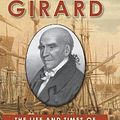 Cover Art for 9781648371554, Stephen Girard: The Life and Times of America's First Tycoon by George Wilson