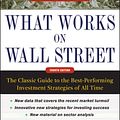 Cover Art for 9780071625760, What Works on Wall Street: the Classic Guide to the Best-performing Investment Strategies of All Time by James P. O'Shaughnessy