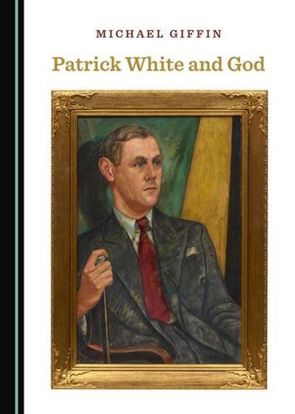 Cover Art for 9781443817509, Patrick White and God by Michael Giffin