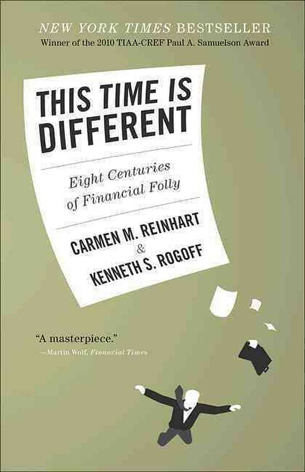 Cover Art for 9780691152646, This Time Is Different: Eight Centuries of Financial Folly by Carmen M. Reinhart, Kenneth S. Rogoff