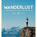 Cover Art for 0884889969197, Wanderlust: A Modern Yogi's Guide to Discovering Your Best Self by Jeff Krasno