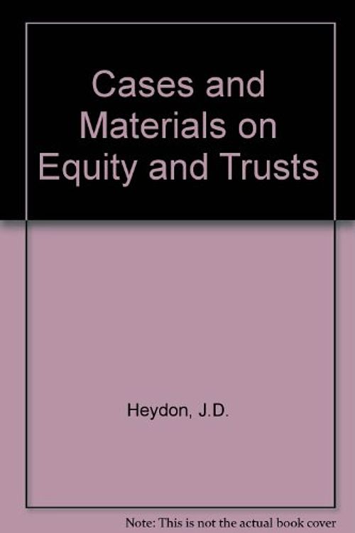 Cover Art for 9780409318104, Cases and Materials on Equity and Trusts by J. D. Heydon, Patricia L. Loughlan