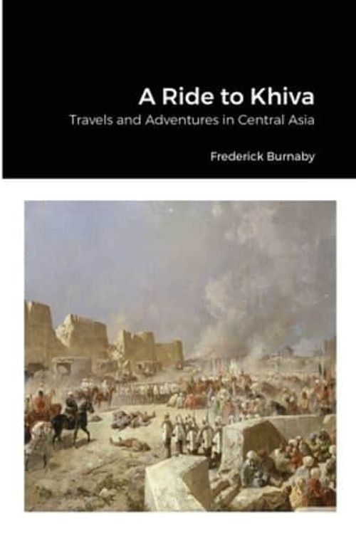 Cover Art for 9781678165598, A Ride to Khiva by Frederick Burnaby