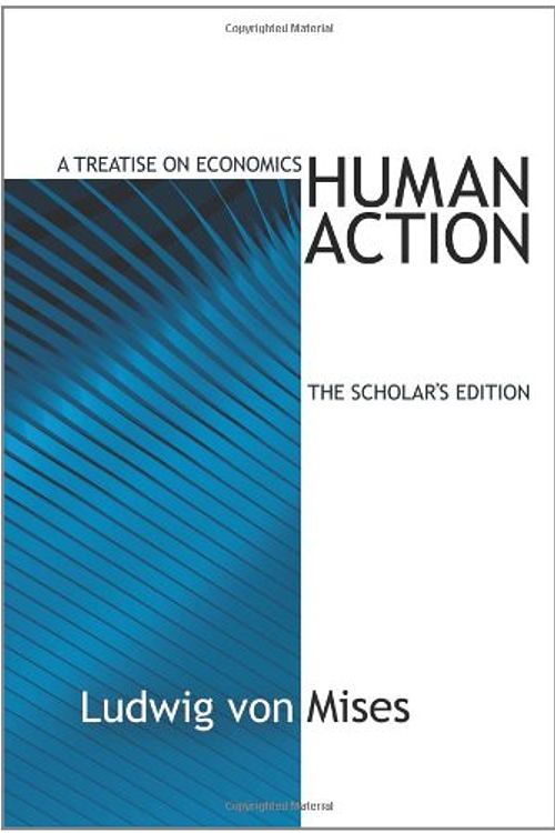 Cover Art for 9781933550312, Human Action, The Scholar's Edition by Ludwig Von Mises