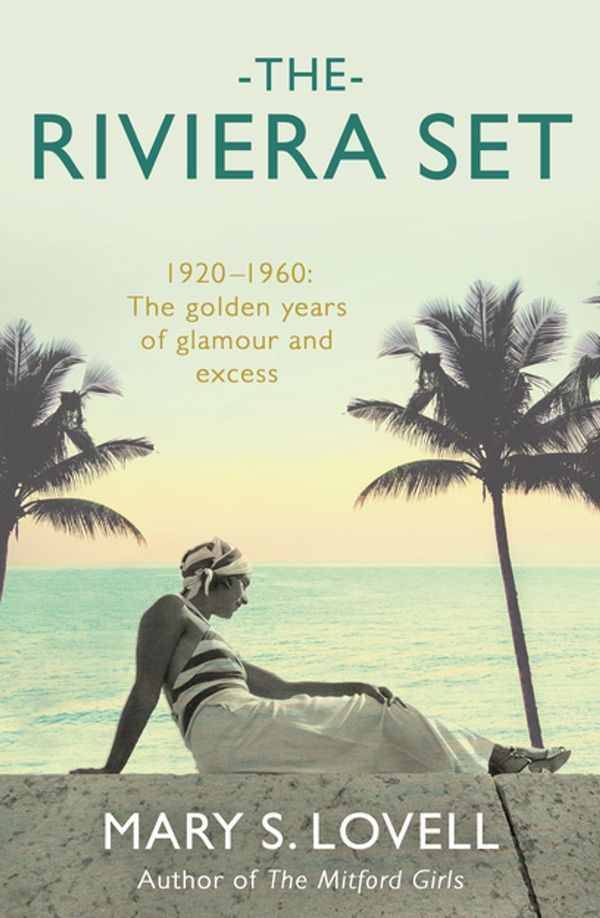 Cover Art for 9781408705216, The Riviera Set by Mary S. Lovell