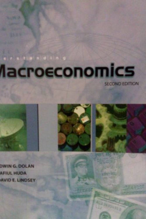 Cover Art for 9781602293649, Understanding Macroeconomics by Edwin G. Dolan; Safiul Huda; David E. Lindsey