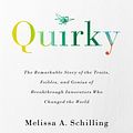 Cover Art for 9781541762398, Quirky by Melissa A Schilling