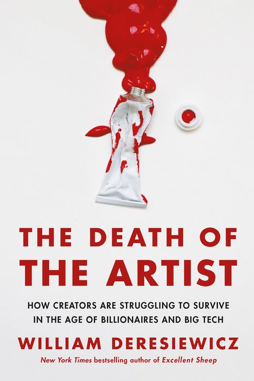 Cover Art for 9781250798794, The Death of the Artist by William Deresiewicz