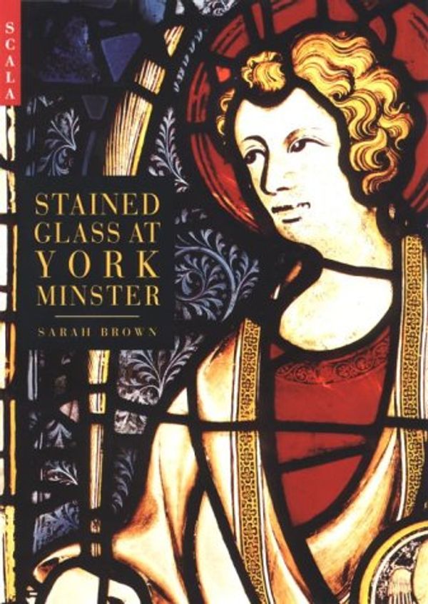 Cover Art for 9781857592191, Stained Glass at York Minister by Sarah Brown