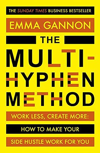 Cover Art for B0763THSJD, The Multi-Hyphen Method by Emma Gannon