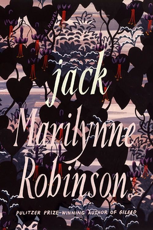 Cover Art for 9780374279301, Jack: A Novel by Marilynne Robinson