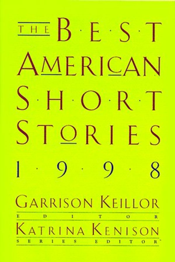 Cover Art for 9780395875155, The Best American Short Stories 1998 by Garrison Keillor; Katrina Kenison