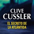 Cover Art for B00J39X50Q, El secreto de la Atlántida (Dirk Pitt 15) (Spanish Edition) by Clive Cussler