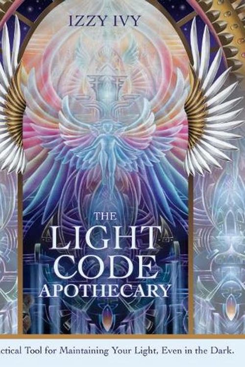 Cover Art for 9781922574008, IC: Light Code Apothecary, The: A Practical Tool for Maintaining Your Light, Even in the Dark by Izzy Ivy