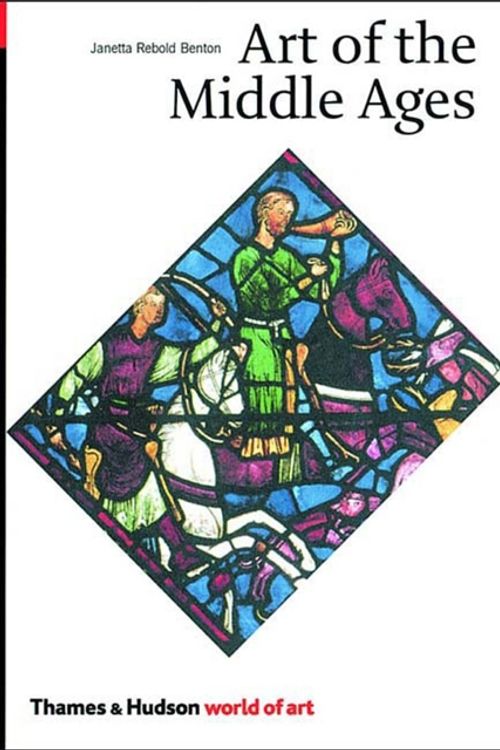 Cover Art for 9780500203507, The Art of the Middle Ages by Janetta Rebold Benton