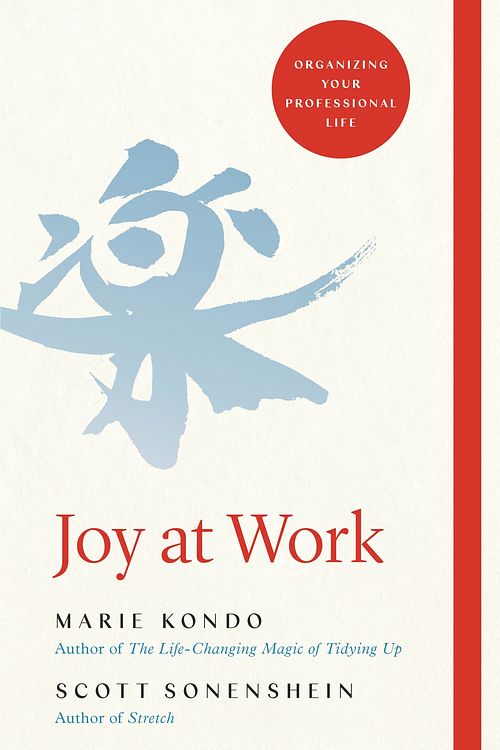 Cover Art for 9781529005370, Joy at Work by Scott Sonenshein