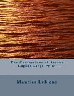 Cover Art for 9781981901647, The Confessions of Arsene Lupin by Maurice LeBlanc