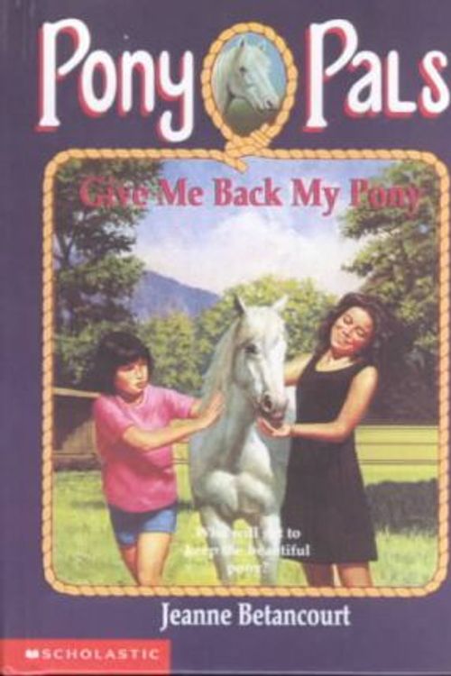 Cover Art for 9780606075794, Give ME Back My Pony by Jeanne Betancourt