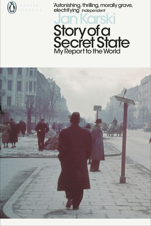 Cover Art for 9780241407387, Story Of A Secret State: My Report To The World by Jan Karski