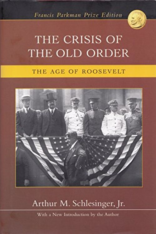 Cover Art for 9780965381086, The Crisis of the Old Order by Arthur Meier Schlesinger