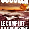 Cover Art for 9782246789000, Le complot du croissant: Thriller - Traduit de l’anglais (États-Unis) par François Vidonne by Dirk Cussler