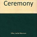 Cover Art for 9780451120281, Ceremony by Leslie Marmon Silko