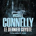 Cover Art for 9782702160961, Le Dernier coyote by Michael Connelly