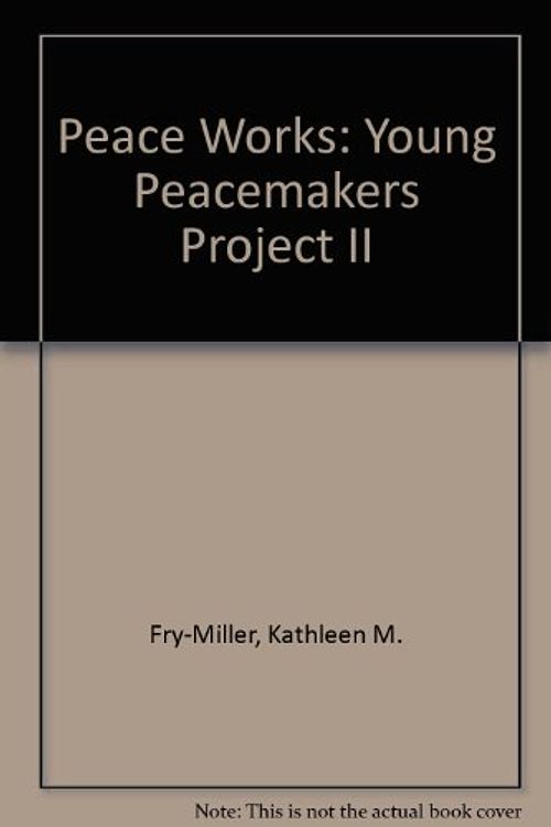 Cover Art for 9780871789778, Peace Works by Kathleen Fry-Miller