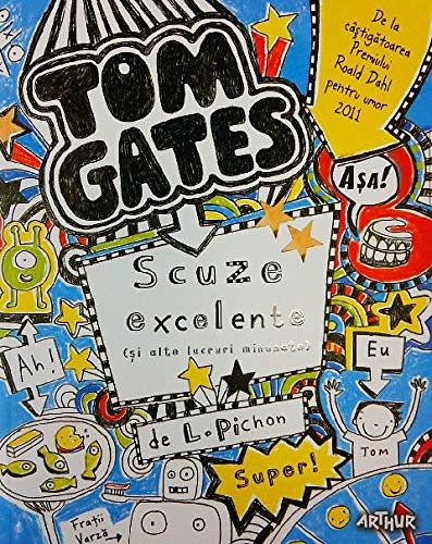 Cover Art for 9786068620527, Tom Gates. Scuze excelente (și alte lucruri minunate) by Liz Pichon