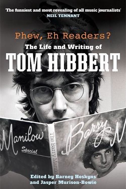 Cover Art for 9781788708685, Phew, Eh Readers?: The Life and Writing of Tom Hibbert by Tom Hibbert
