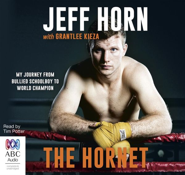 Cover Art for 9781489434166, The Hornet: From Bullied Schoolboy To World Champi by Jeff Horn