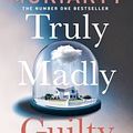 Cover Art for 9781405919449, Truly Madly Guilty by Liane Moriarty