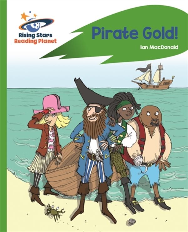 Cover Art for 9781510441910, Reading Planet - Pirate Gold - GreenRocket Phonics by Ian Macdonald