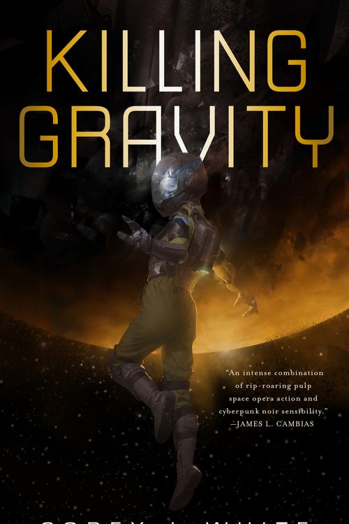 Cover Art for 9780765396310, Killing Gravity (Voidwitch Saga) by Corey J. White