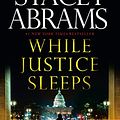 Cover Art for B08KSRQ7L1, While Justice Sleeps by Stacey Abrams