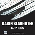 Cover Art for 9781445030968, Unseen by Karin Slaughter, Penelope Rawlins