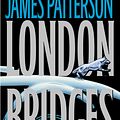 Cover Art for 9780759512825, London Bridges by James Patterson