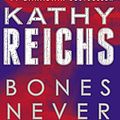 Cover Art for 9781501111747, Bones Never Lie by Kathy Reichs