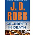 Cover Art for B00AAA8B6U, Celebrity in Death - Large Print Robb, J D ( Author ) Aug-07-2012 Paperback by Robb, J D