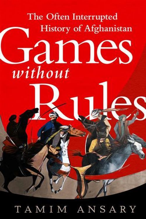 Cover Art for 9781610390941, Games Without Rules by Tamim Ansary