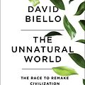 Cover Art for 9781476743929, The Unnatural World by David Biello