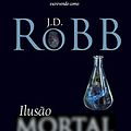 Cover Art for B09Z745GGY, Ilusão mortal (Portuguese Edition) by Robb, J. D.